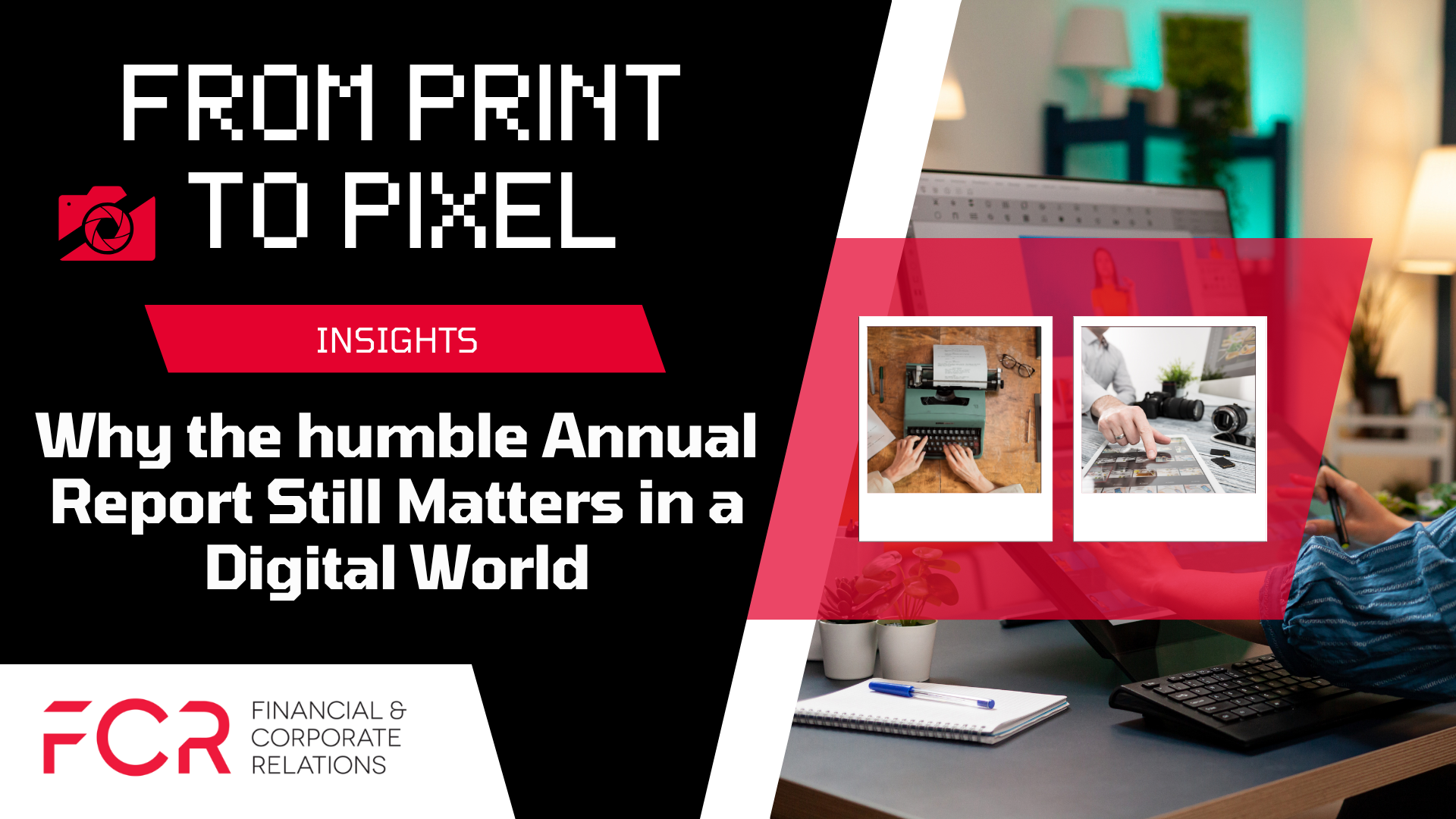 From Print to Pixel: Why the humble Annual Report Still Matters in a Digital World